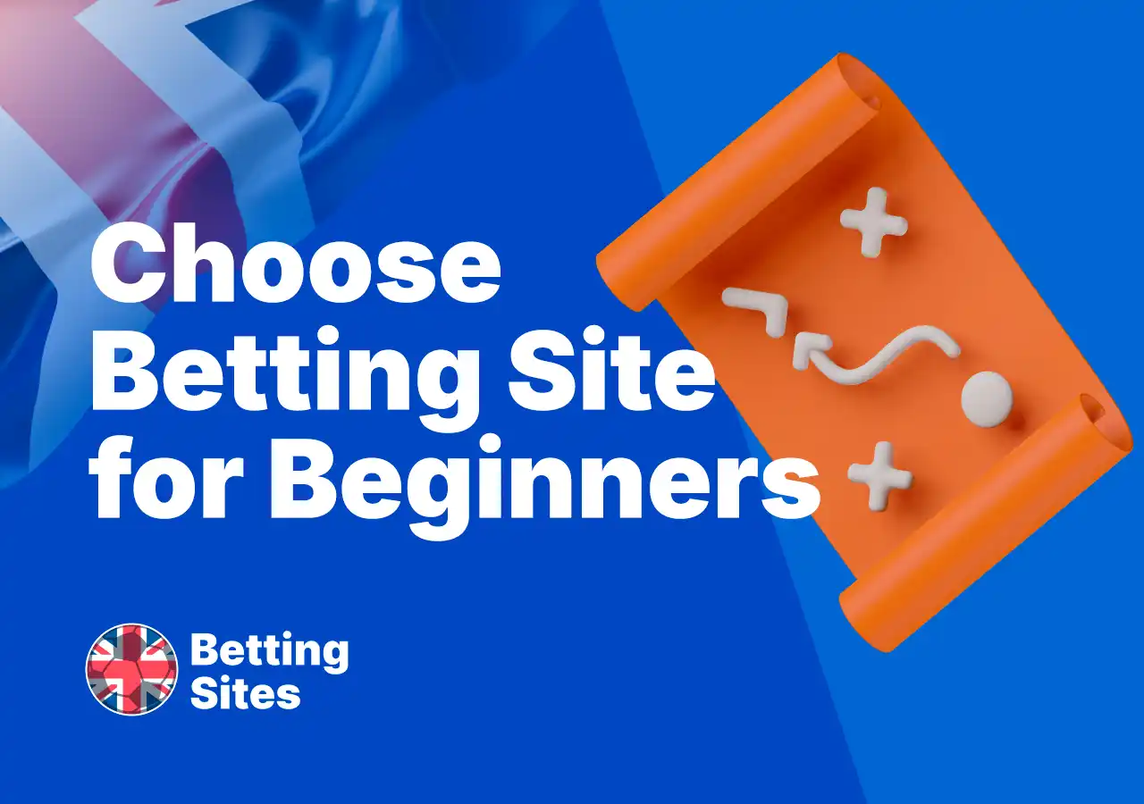 About choosing a betting sites for beginners inUK